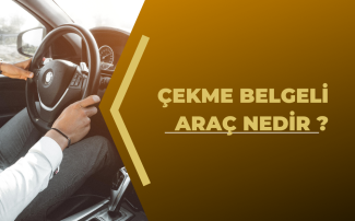 Çekme Belgeli Araç Nedir? Çekme Belgesi Nasıl Alınır?