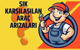 Araçların Sık Karşılaşın Arızaları