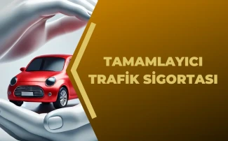 Tamamlayıcı Trafik Sigortası