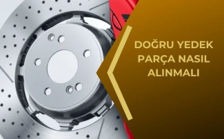 Doğru Yedek Parça Siparişi Nasıl Verilir?